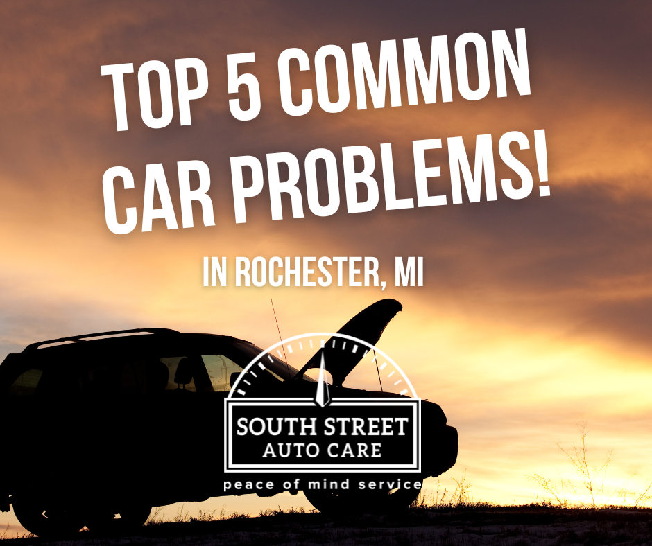 Top 5 Common Car Problems in Rochester, Michigan, and How to Prevent Them!